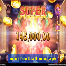 mini football mod apk